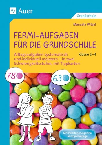 9783403074687: Fermi-Aufgaben fr die Grundschule - Klasse 2-4: Alltagsaufgaben systematisch und individuell meistern - in zwei Schwierigkeitsstufen, mit Tippkarten