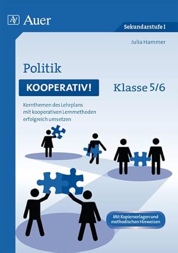 Beispielbild fr Politik kooperativ Klasse 5-6: Kernthemen des Lehrplans mit kooperativen Lernmethoden erfolgreich umsetzen zum Verkauf von medimops