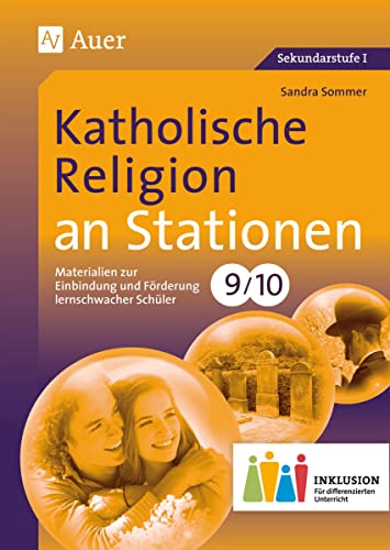 Beispielbild fr Katholische Religion an Stationen 9-10 Inklusion: Materialien zur Einbindung und Frderung lernschwacher Schler (9. und 10. Klasse) (Stationentraining Sekundarstufe Religion) zum Verkauf von medimops