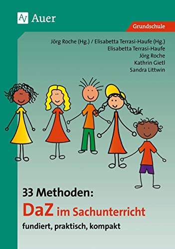 Beispielbild fr 33 Methoden DaZ im Sachunterricht: fundiert, praktisch, kompakt (1. bis 4. Klasse) (33 Methoden DaZ Grundschule) zum Verkauf von medimops