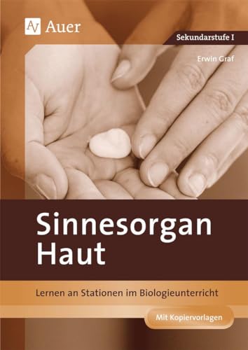 Stock image for Sinnesorgan Haut: Lernen an Stationen im Biologieunterricht (5. bis 10. Klasse) (Lernen an Stationen Biologie Sekundarstufe) for sale by medimops