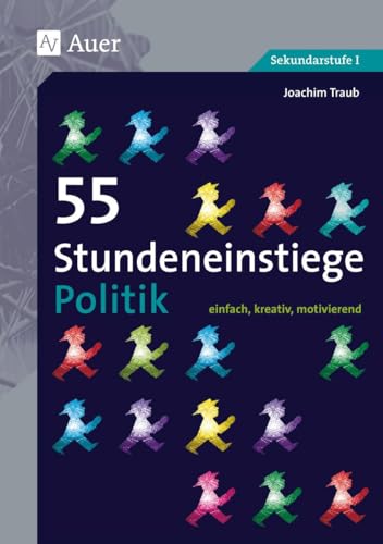 9783403077602: 55 Stundeneinstiege Politik: einfach, kreativ, motivierend (5. bis 10. Klasse)