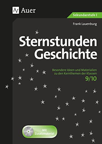 Beispielbild fr Sternstunden Geschichte 9-10: Besondere Ideen und Materialien zu den Kernthemen der Klassen 9/10 (Sternstunden Sekundarstufe) zum Verkauf von medimops