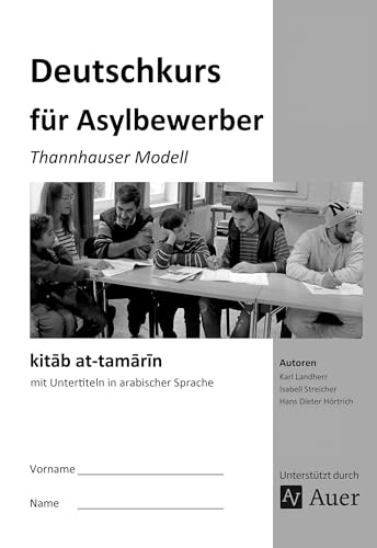 9783403079057: kitab at-tamarin - Deutschkurs fr Asylbewerber: Thannhauser Modell - mit Untertiteln in arabischer Sprache (Alle Klassenstufen)