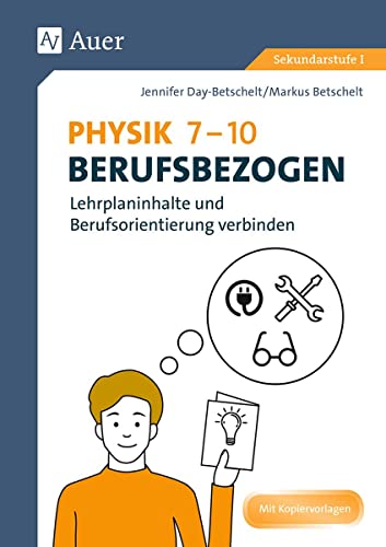 Beispielbild fr Physik 7-10 berufsbezogen: Lehrplaninhalte und Berufsorientierung verbinden (7. bis 10. Klasse) zum Verkauf von medimops