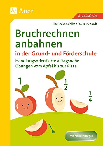 Imagen de archivo de Bruchrechnen anbahnen in Grund- und Frderschule: Handlungsorientierte alltagsnahe bungen vom Apfel bis zur Pizza (3. und 4. Klasse) a la venta por Revaluation Books