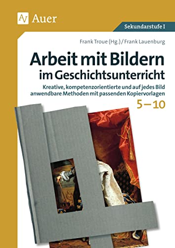 Stock image for Arbeit mit Bildern im Geschichtsunterricht 5-10 -Language: german for sale by GreatBookPrices