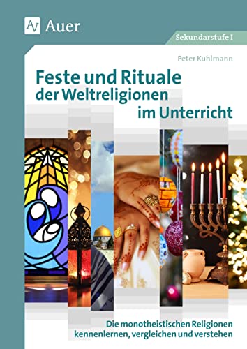 9783403083955: Feste und Rituale der Weltreligionen im Unterricht: Die monotheistischen Religionen kennenlernen, vergleichen und verstehen (5. bis 8. Klasse)