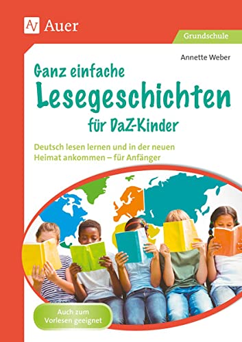 9783403084570: Ganz einfache Lesegeschichten fr DaZ-Kinder: Deutsch lesen lernen und in der neuen Heimat ankommen - fr Anfnger (1. bis 4. Klasse)