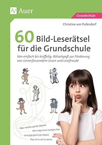 Beispielbild fr 60 Bild-Lesertsel fr die Grundschule: Von einfach bis kniffelig: Rtselspa zur Frderung von sinnerfassendem Lesen und Lesefreud (3. und 4. . Lesen und Lesefreude (3. und 4. Klasse) zum Verkauf von medimops