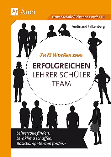 Stock image for In 12 Wochen zum erfolgreichen Lehrer-Schler-Team for sale by GreatBookPrices