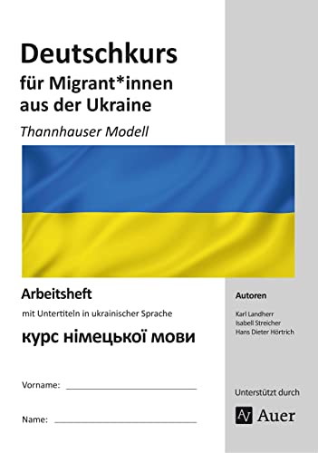 Beispielbild fr Deutschkurs fr Migrant*innen aus der Ukraine: Thannhauser Modell - mit Untertiteln in ukrainischer Sprache (Alle Klassenstufen) zum Verkauf von Revaluation Books