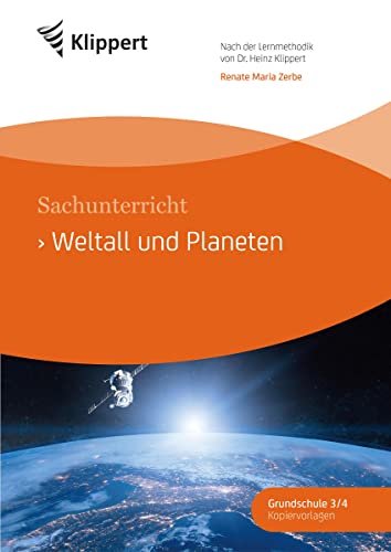 Beispielbild fr Weltall und Planeten: Sachunterricht 3/4. Fertige Stunden mit Kopiervorlagen (3. und 4. Klasse) (Klippert Grundschule) zum Verkauf von medimops