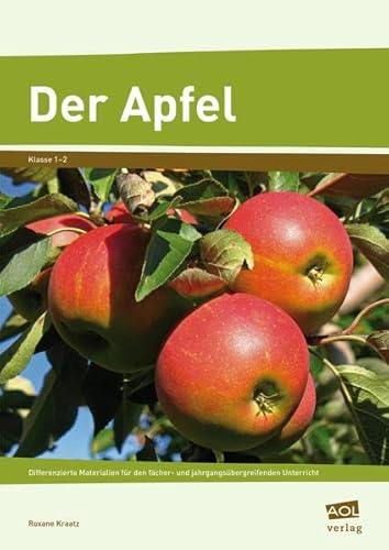 Beispielbild fr Der Apfel: Differenzierte Materialien fr den fcher- und jahrgangsbergreifenden Unterricht (1. und 2. Klasse) zum Verkauf von medimops