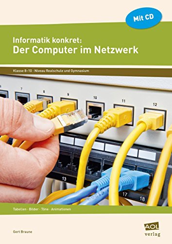 Imagen de archivo de Informatik konkret: Der Computer im Netzwerk: Internet - Datenschutz - Datenbanken - Steuerungen (8. bis 10. Klasse) a la venta por medimops