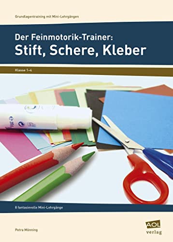 9783403102533: Der Feinmotorik-Trainer: Stift, Schere, Kleber: 8 fantasievolle Mini-Lehrgnge (1. bis 4. Klasse)