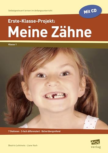 Beispielbild fr Erste-Klasse-Projekt: Meine Zhne, M. Cd-Rom: 7 Stationen - 3-Fach Differenziert - Fcherbergreifend. Selbstgesteuert Lernen Im Anfangsunterricht. Klasse 1 zum Verkauf von Revaluation Books