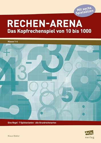 Beispielbild fr Rechen-Arena: Das Kopfrechenspiel Von 10 Bis 1000: Eine Regel - 7 Spielvarianten - Alle Grundrechenarten (1. Bis 4. Klasse) zum Verkauf von Revaluation Books