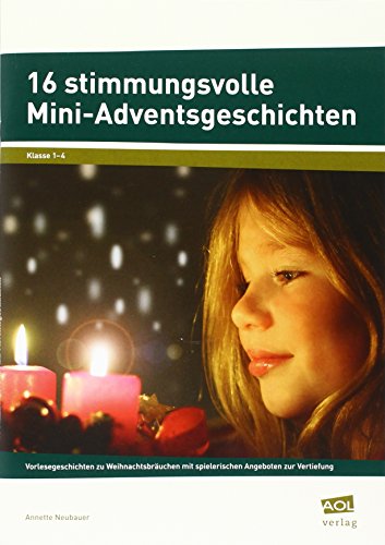 9783403103691: 16 stimmungsvolle Mini-Adventsgeschichten: Vorlesegeschichten zu Weihnachtsbruchen mit spielerischen Angeboten zur Vertiefung (1. bis 4. Klasse)