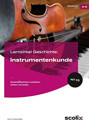 Stock image for Lernzirkel Musik: Instrumentenkunde: binnendifferenziert erarbeiten, sichern und testen (5. und 6. Klasse) (Lernzirkel im AOL-Verlag) for sale by medimops