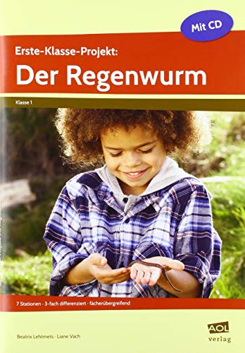 Stock image for Erste-Klasse-Projekt: Der Regenwurm: 7 Stationen - 3-fach differenziert - fcherbergreifend (Selbstgesteuert lernen im Anfangsunterricht) for sale by medimops
