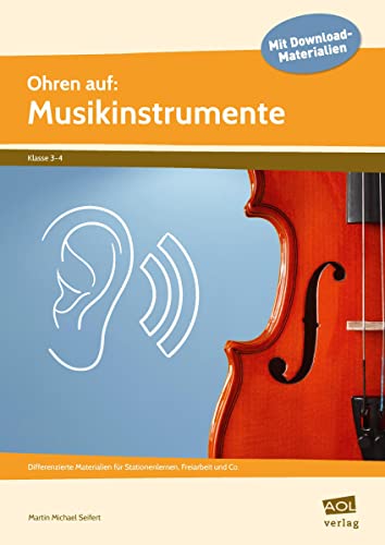 Stock image for Ohren auf: Musikinstrumente: Differenzierte Materialien fr Stationenlernen, Freiarbeit und Co. (3. und 4. Klasse) for sale by medimops