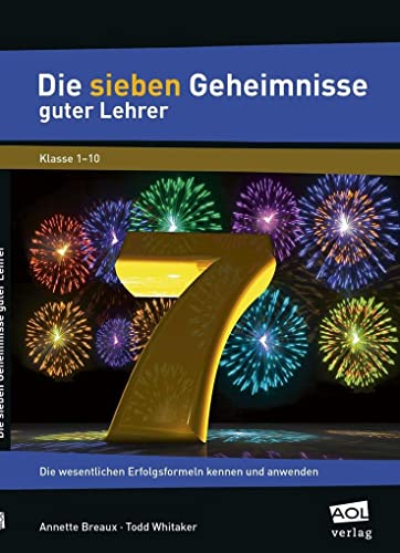 Beispielbild fr Die sieben Geheimnisse guter Lehrer: Die wesentlichen Erfolgsformeln kennen und anwenden (Alle Klassenstufen) zum Verkauf von medimops