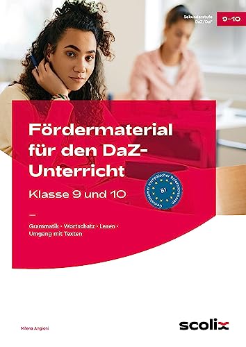 Fördermaterial für den DaZ-Unterricht: Klasse 9-10 : Grammatik - Wortschatz - Lesen - Umgang mit Texten - Milena Angioni