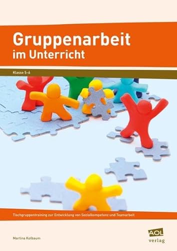 9783403199311: Gruppenarbeit im Unterricht: Tischgruppentraining zur Entwicklung von Sozialkompetenz und Teamarbeit (5. und 6. Klasse)