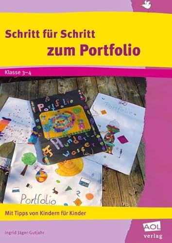 Beispielbild fr Schritt fr Schritt zum Portfolio: Mit Tipps von Kindern fr Kinder (3. und 4. Klasse) zum Verkauf von medimops