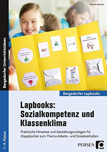 Beispielbild fr Lapbooks: Sozialkompetenz und Klassenklima: Praktische Hinweise und Gestaltungsvorlagen f. Kla ppbcher zum Thema Arbeits- und Sozialverhalten (Bergedorfer Lapbooks) zum Verkauf von medimops