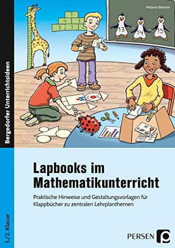 Beispielbild fr Lapbooks im Mathematikunterricht - 1./2. Klasse: Praktische Hinweise und Gestaltungsvorlagen fr Klappbcher zu zentralen Lehrplanthemen zum Verkauf von medimops