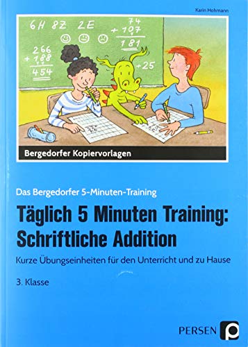 Täglich 5 Minuten Training: Schriftliche Addition | Kurze Übungseinheiten für den Unterricht und zu Hause (3. Klasse) - Karin Hohmann