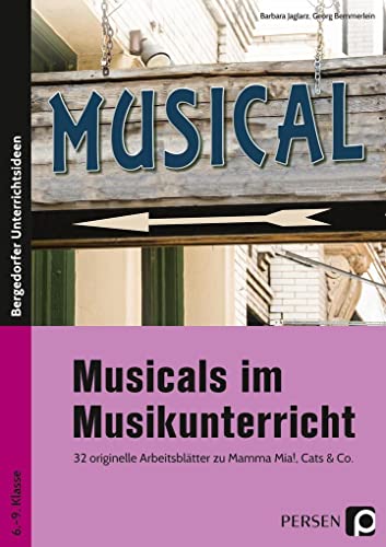 Musicals im Musikunterricht : 32 originelle Arbeitsblätter zu Mamma Mia!, Cats und Co. (6. bis 9. Klasse) - Barbara Jaglarz