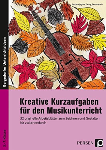 9783403204480: Kreative Kurzaufgaben fr den Musikunterricht: 32 originelle Arbeitsbltter zum Zeichnen und Gestalten fr zwischendurch (5. bis 7. Klasse)
