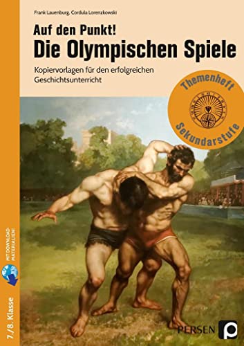 Stock image for Auf den Punkt! Die Olympischen Spiele: Kopiervorlagen fr den erfolgreichen Geschichtsunterricht (7. und 8. Klasse) (Bergedorfer Themenhefte - Sekundarstufe) for sale by medimops