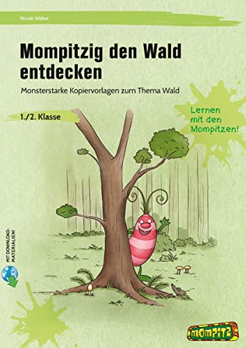 Beispielbild fr Mompitzig den Wald entdecken: Monsterstarke Kopiervorlagen zum Thema Wald (1. und 2. Klasse) zum Verkauf von medimops