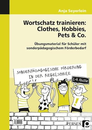 Beispielbild fr Wortschatz trainieren: Clothes, Hobbies, Pets & Co: bungsmaterial fr Schler mit sonderpdagogischem Frderbedarf (1. bis 4. Klasse) (Sonderpd. Frderung in der Regelschule) zum Verkauf von medimops