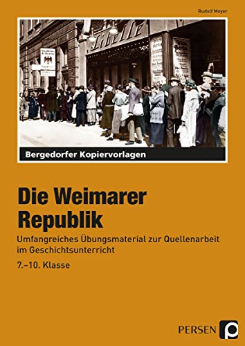 9783403210696: Die Weimarer Republik: Umfangreiches bungsmaterial zur Quellenarbeit im Geschichtsunterricht (7. bis 10. Klasse)