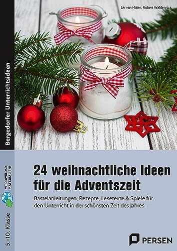 Beispielbild fr 24 weihnachtliche Ideen fr die Adventszeit: Bastelanleitungen, Rezepte, Lesetexte & Spiele fr den Unterricht in der schnsten Zeit des Jahres (5. bis 10. Klasse) zum Verkauf von medimops