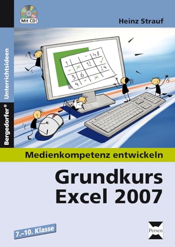 Beispielbild fr Grundkurs Excel 2007. Medienkompetenz entwickeln: 7. bis 10. Klasse zum Verkauf von medimops