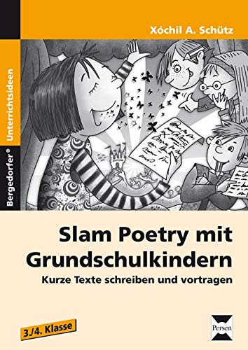 Stock image for Slam Poetry mit Grundschulkindern: Kurze Texte schreiben und vortragen (3. und 4. Klasse) for sale by medimops
