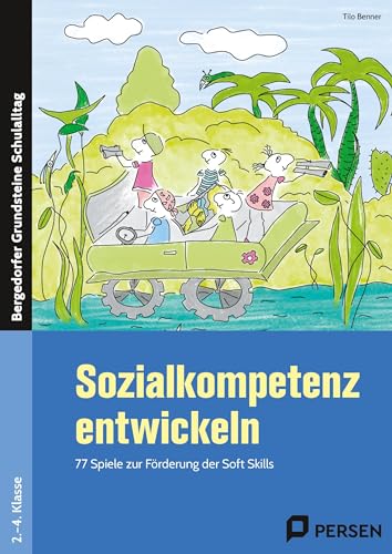 Beispielbild fr Sozialkompetenz entwickeln: 77 Kooperationsspiele zur Frderung der Soft Skills. 2.-4. Klasse zum Verkauf von medimops