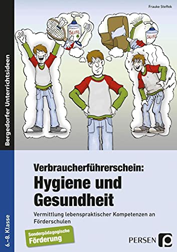 Beispielbild fr Verbraucherfhrerschein: Hygiene und Gesundheit: Vermittlung lebenspraktischer Kompetenzen (6. bis 8. Klasse) zum Verkauf von medimops