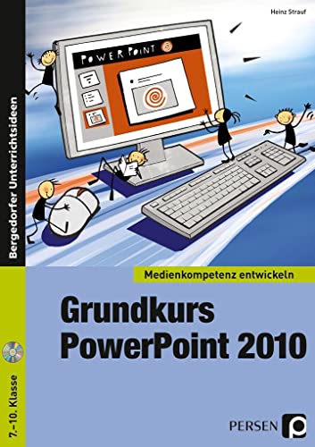 Beispielbild fr Medienkompetenz entwickeln. Grundkurs PowerPoint 2010: 7. bis 10. Klasse zum Verkauf von medimops
