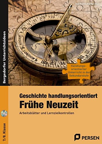 Stock image for Geschichte handlungsorientiert: Frhe Neuzeit: Arbeitsbltter und Lernzielkontrollen (7. und 8. Klasse) for sale by medimops