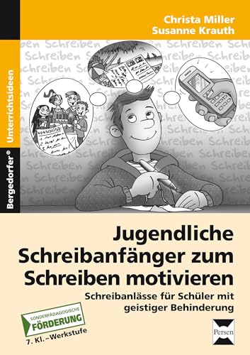 9783403234289: Jugendl. Schreibanfnger zum Schreiben motivieren: Persnliche und lebenspraktische Schreibanlsse fr Schler mit geistiger Behinderung