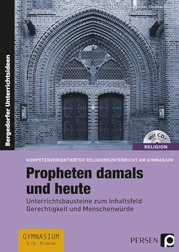 Stock image for Propheten damals und heute: Unterrichtsbausteine zum Inhaltsfeld Gerechtigkeit und Menschenwrde, Gymnasium, 5. und 6. Klasse. OHNE DIE DVD!!!. for sale by Antiquariat  >Im Autorenregister<