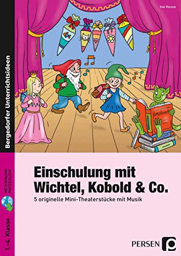 9783403234883: Einschulung mit Wichtel, Kobold & Co.: 5 originelle Mini-Theaterstcke mit Musik auf Begleit-CD (1. bis 4. Klasse)