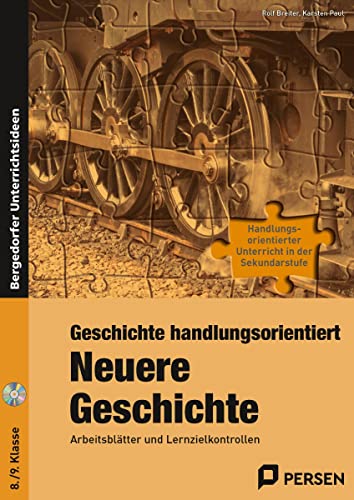 Stock image for Geschichte handlungsorientiert: Neuere Geschichte: Arbeitsbltter und Lernzielkontrollen (8. und 9. Klasse) for sale by medimops